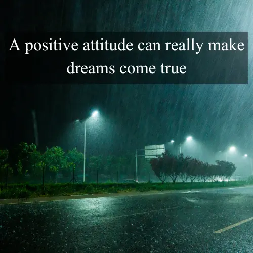 A positive attitude can really make dreams come true attitude quotes in English